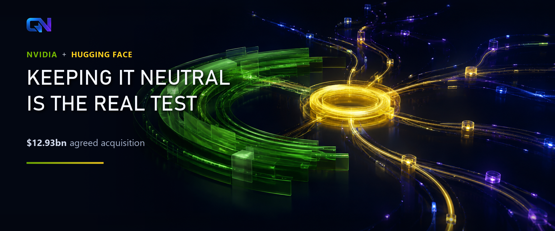 NVIDIA is buying Hugging Face for $12.93bn. Keeping it neutral is now the real test